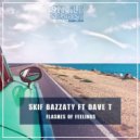 Skif Bazzaty Ft Dave T - Flashes of Feelings (Original Mix)