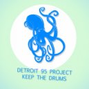 Detroit 95 Project - Keep The Drums (Vox Extended Mix)