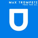 Max Trumpetz - Free For All (Original Mix)