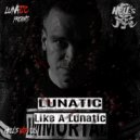 Lunatic - Like A Lunatic