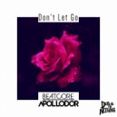 Beatcore & Ashley Apollodor - Don\'t Let Go (Boltex Remix)