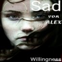 Sad Von Alex - Willingness