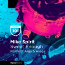 Mike Spirit - Sweet Enough (Argy Remix)