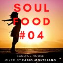 Fabio Montejano - Soul Food #04 / Soulful House ()