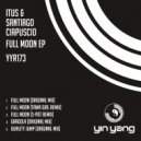 Itus & Santiago Ciapuscio - Full Moon (S-Spot Remix)