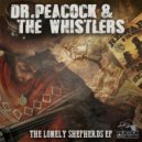 Dr. Peacock & The Whistlers - The Lonely Shepherds (Original Mix)