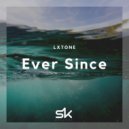 LXTONE - Ever Since (Original Mix)
