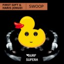 First Gift & Haris Jonuzi - Swoop (Original Mix)