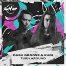 Dash Groove, Kubi - Turn Around (Original Mix)