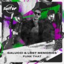 Galucci, Löst Memories - Funk That (Original Mix)
