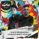 D.M.K, Gropen - Coming Back Around (Original Mix)