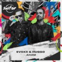 Evoxx, HUGGO - Aham (Original Mix)