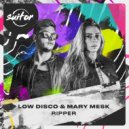 Low Disco, Mary Mesk - Ripper (Original Mix)