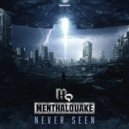 MenthalQuake - Never Seen