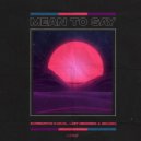 Alternative Kasual, Löst Memories & BRK (BR), Ridney, Sander Nijbroek, Richard Earnshaw - Mean To Say
