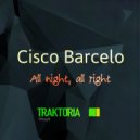 Cisco Barcelo - All Night, All Right (Original Mix)