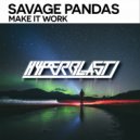 Savage Pandas - Make It Work (Original Mix)