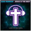 Gods Warrior - Jesus Is The Best (Original Mix)