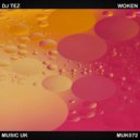 DJ Tez - Woken (Original Mix)
