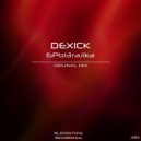 Dexick - 6PbI3raJIka (Original Mix)