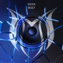Escea - Reset