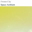 Frozen City - Space Ambient (Original mix)