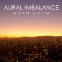 Aural Imbalance - Warm Room (Castro Street Project\'s Dogpatch Dub)