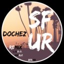 Dochez - SF-UR (Original Mix)