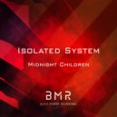 Isolated System - Midnight Children (Original Mix)
