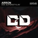 Arron - 808 Superstylin\' (Extended Mix)