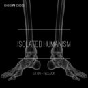 DJ AKi & Yellock - Isolated Humanism (Original Mix)