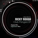 Ricky Rough - Club Pangerz (Digipulation Remix)