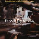 Smooth Dinner Jazz - Uplifting Bgm for Staying at Home ()