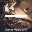 Dinner Music Chill - Soundscape for Working from Home