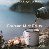 Restaurant Music Deluxe - No Drums Jazz Soundtrack for Staying at Home