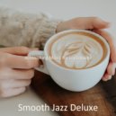 Smooth Jazz Deluxe - No Drums Jazz - Bgm for Staying at Home ()