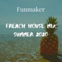 Funmaker - French House Mix Summer 2020 ()