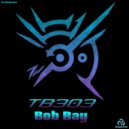 Bob Ray - TB303