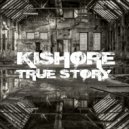 Kishore - True Story (Original Mix)