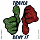 Travla - Deny It