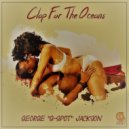 George G-Spot Jackson - Clap For The Oceans