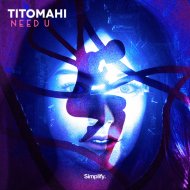 Titomahi - Need U