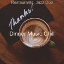 Dinner Music Chill - Jazz Duo Soundtrack for Working at Cafes ()