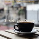 Smooth Jazz Deluxe - Vibes for Cozy Coffee Shops ()