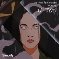 The Dual Personality & MURANA - U TOO