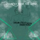Dream Circle & Omboy Rome - Divorced from the Divine (feat. Omboy Rome) ()