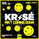 Krisé - Ain\'t Coming Down (Original Mix)