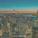 Lofi for Gaming - Mood for Quarantine ()
