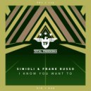 Simioli & Frank Russo - I Know You Want To (Radio Edit)
