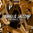 Wex Nmo & TUZee - Jungle Jazzin (feat. TUZee) (Pettibone Mix)